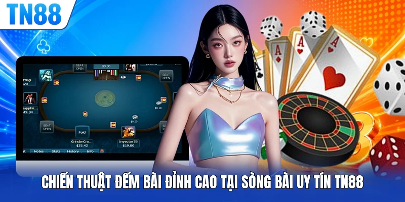 Chiến thuật đếm bài đỉnh cao tại sòng bài uy tín TN88