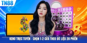 Keno Trực Tuyến - Chọn 1-2 Cửa Theo Dữ Liệu 20 Phiên
