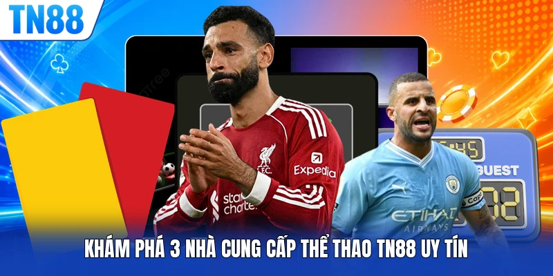 Khám phá 3 nhà cung cấp thể thao TN88 uy tín