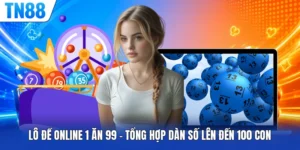 Lô Đề Online 1 Ăn 99 - Tổng Hợp Dàn Số Lên Đến 100 Con
