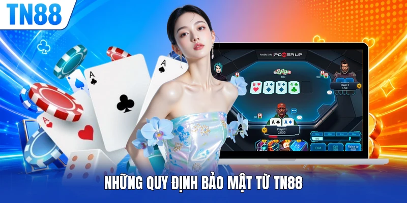 Những quy định bảo mật từ TN88