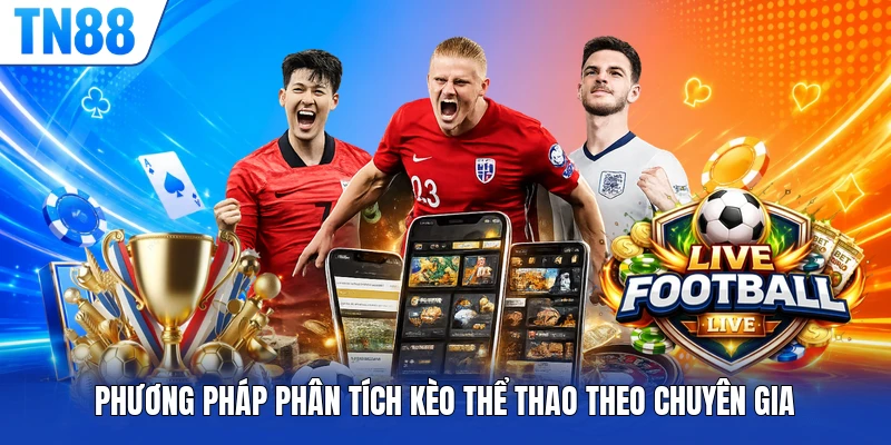 Phương pháp phân tích kèo thể thao theo chuyên gia